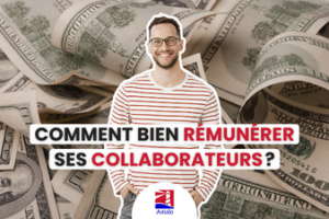 Comment bien rémunérer ses collaborateurs ? - Équipe